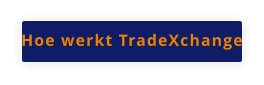 Hoe werkt TradeXchange